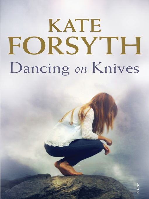 Title details for Dancing on Knives by Kate Forsyth - Wait list